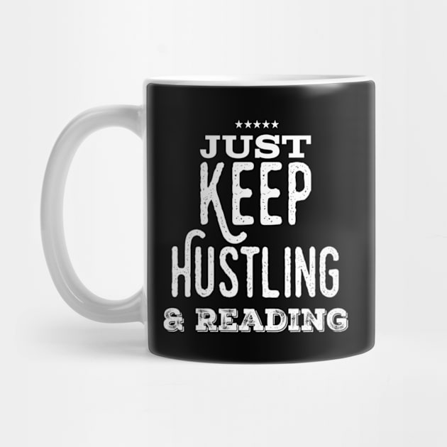 Just Keep Hustling and Reading by Inspire Enclave